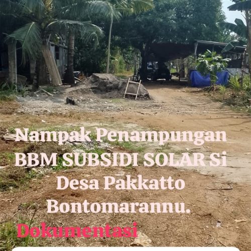 Dugaan Penampungan Solar Subsidi di Desa Pakatto, Gowa, Jangan Jadi Penghianat negara.